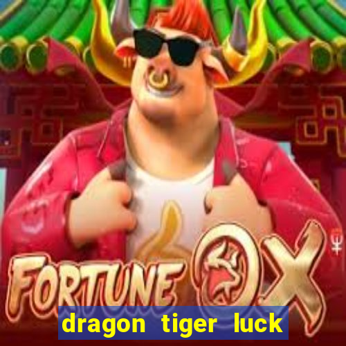 dragon tiger luck demo dinheiro infinito